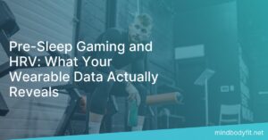 Pre-Sleep Gaming and HRV: What Your Wearable Data Actually Reveals